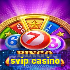 svip casino